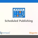Scheduled Publishing extension magento2